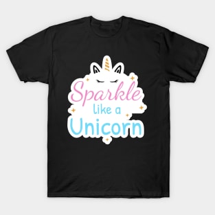 Sparkle like a unicorn T-Shirt